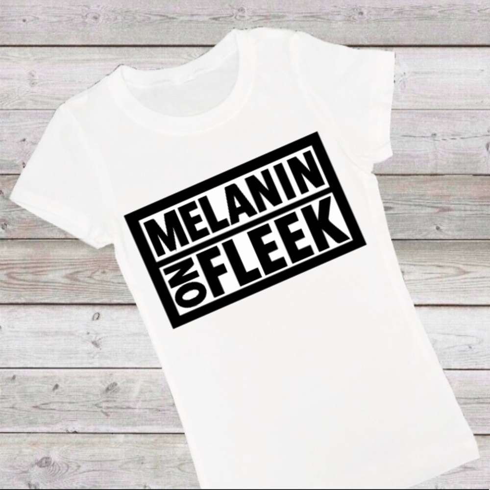 Melanin on Fleek T-Shirt